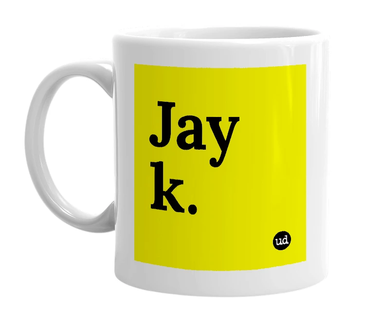 White mug with 'Jay k.' in bold black letters