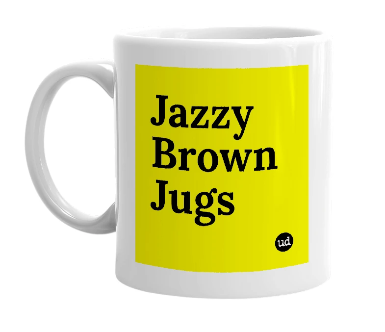 White mug with 'Jazzy Brown Jugs' in bold black letters