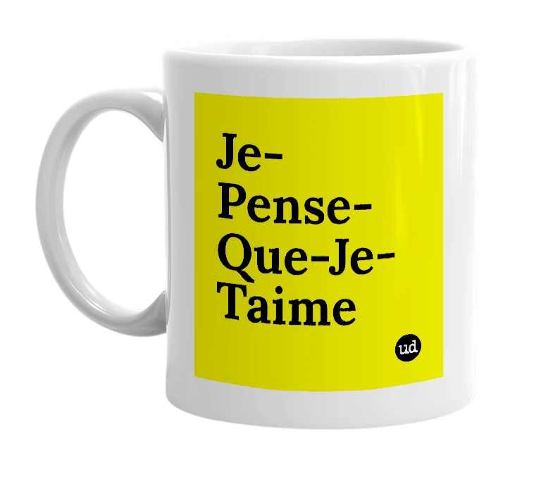White mug with 'Je-Pense-Que-Je-Taime' in bold black letters