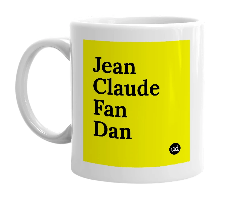 White mug with 'Jean Claude Fan Dan' in bold black letters