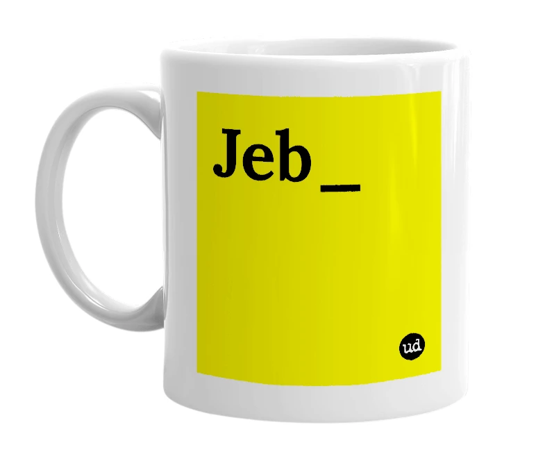 White mug with 'Jeb_' in bold black letters