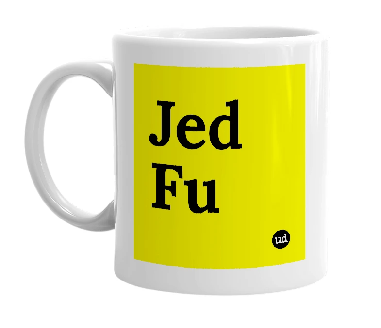 White mug with 'Jed Fu' in bold black letters