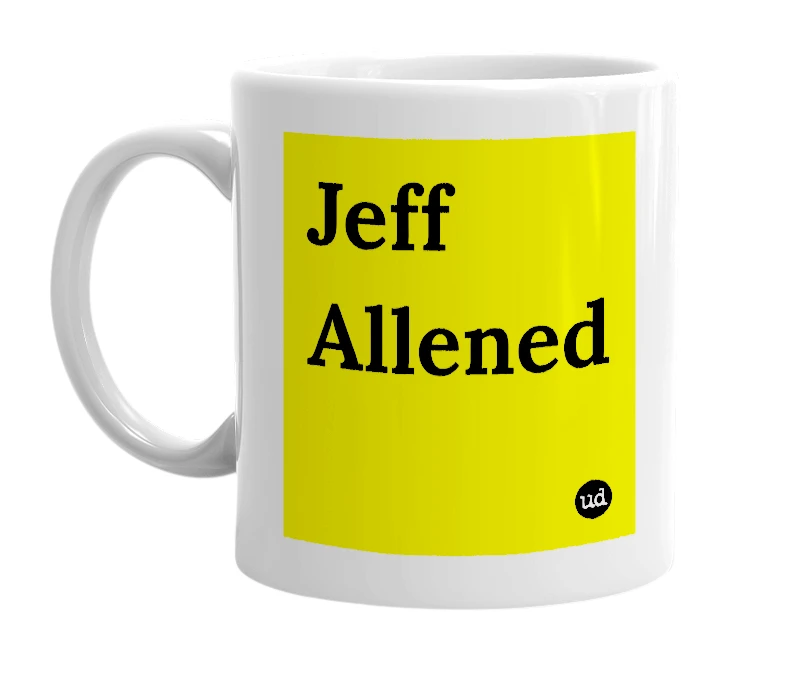 White mug with 'Jeff Allened' in bold black letters