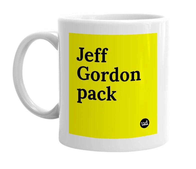 White mug with 'Jeff Gordon pack' in bold black letters