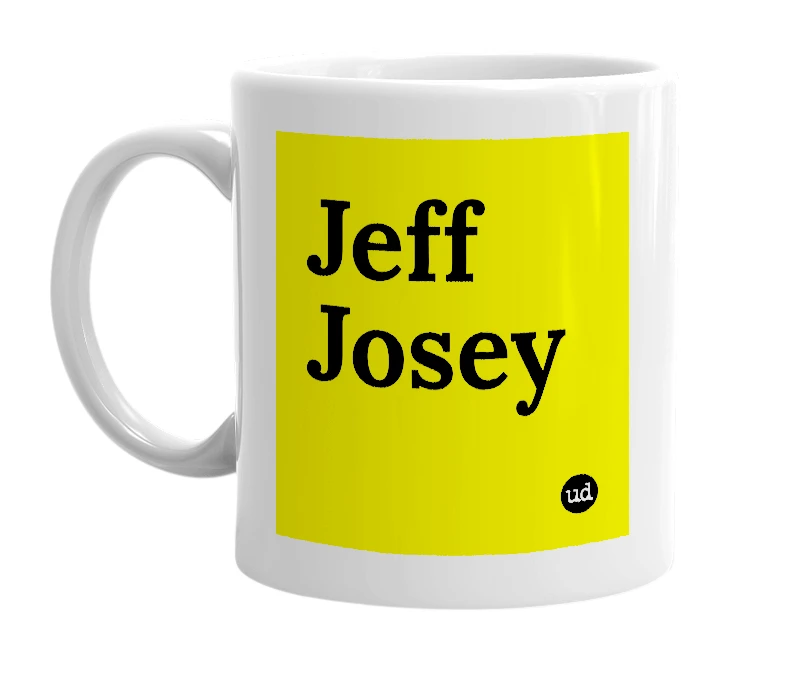 White mug with 'Jeff Josey' in bold black letters