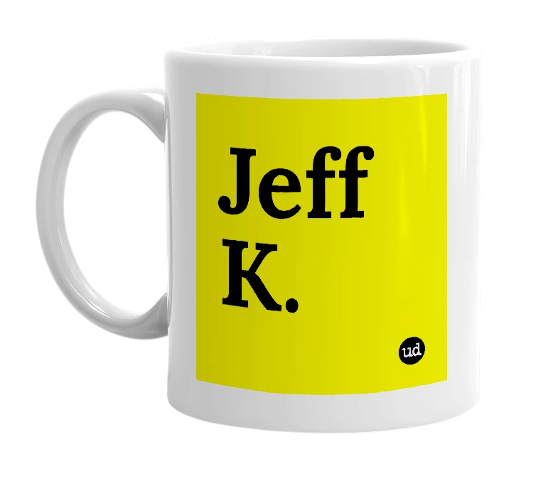 White mug with 'Jeff K.' in bold black letters