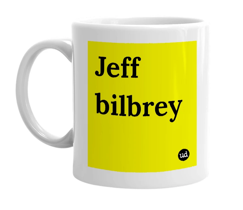 White mug with 'Jeff bilbrey' in bold black letters