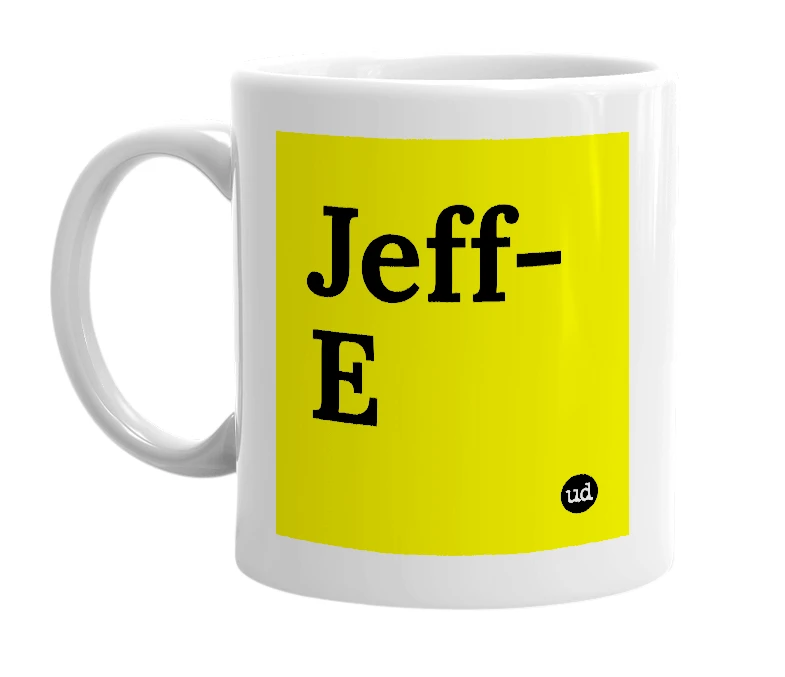 White mug with 'Jeff-E' in bold black letters