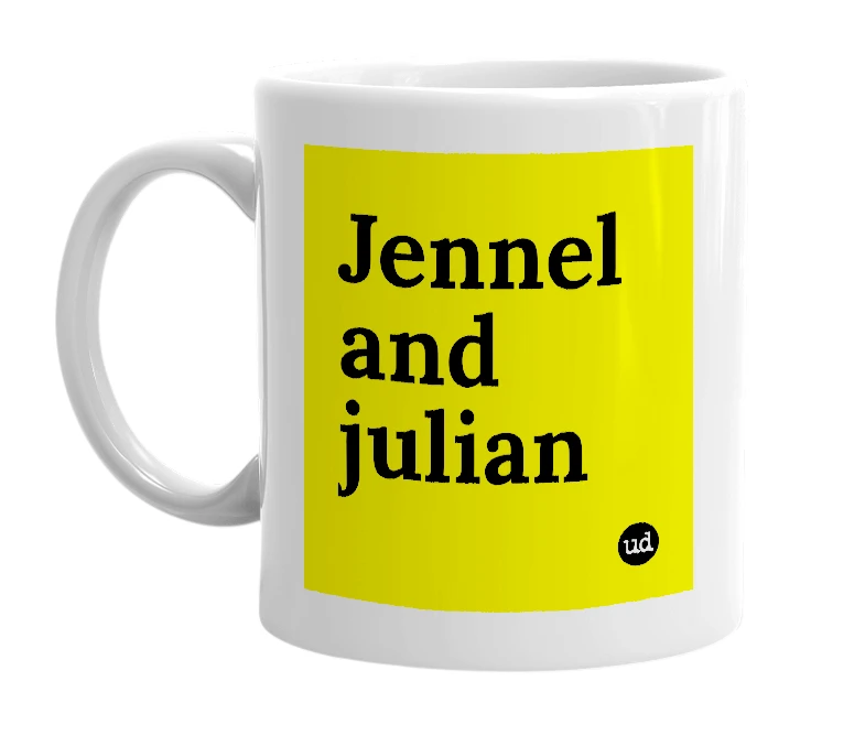 White mug with 'Jennel and julian' in bold black letters