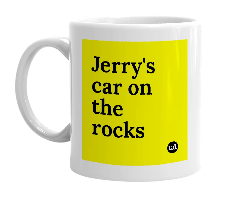 White mug with 'Jerry's car on the rocks' in bold black letters