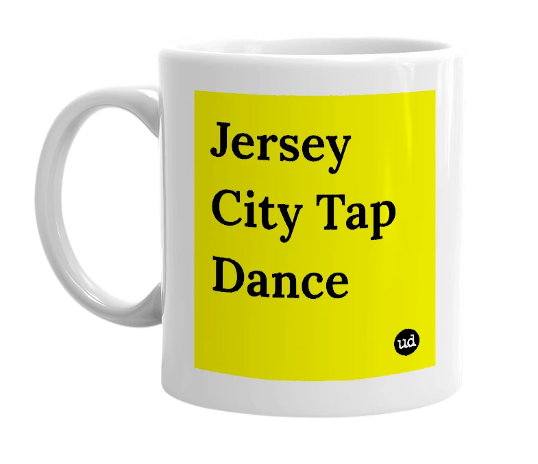 White mug with 'Jersey City Tap Dance' in bold black letters