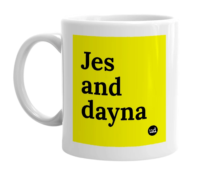 White mug with 'Jes and dayna' in bold black letters