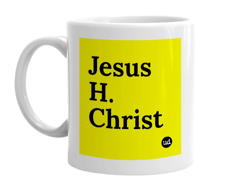 White mug with 'Jesus H. Christ' in bold black letters