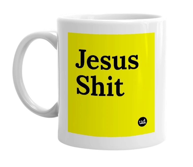 White mug with 'Jesus Shit' in bold black letters