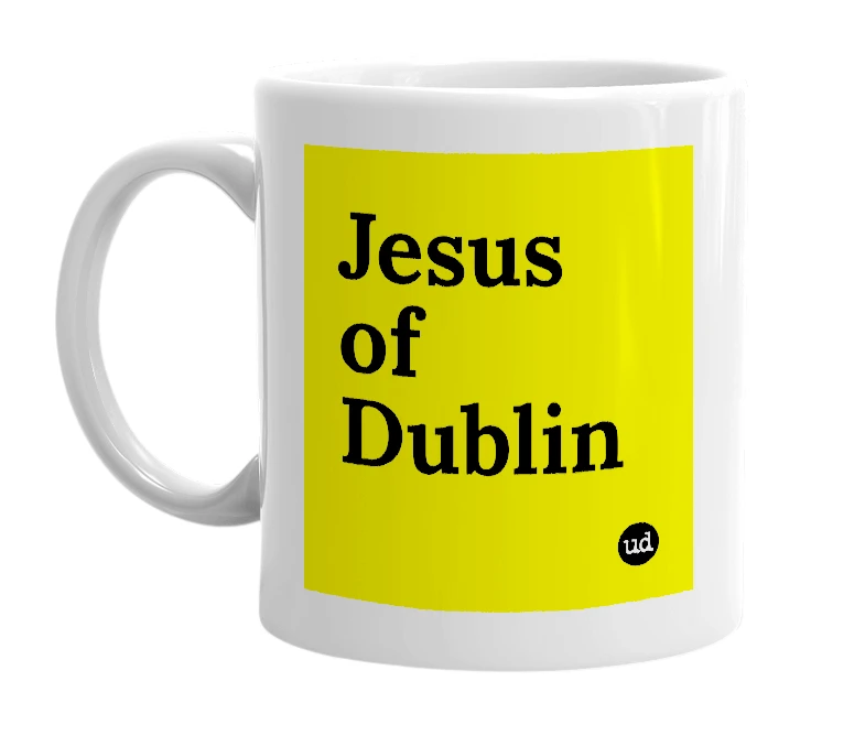 White mug with 'Jesus of Dublin' in bold black letters