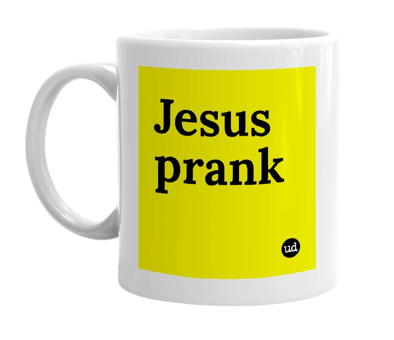 White mug with 'Jesus prank' in bold black letters