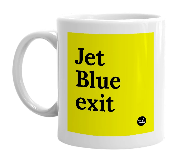 White mug with 'Jet Blue exit' in bold black letters