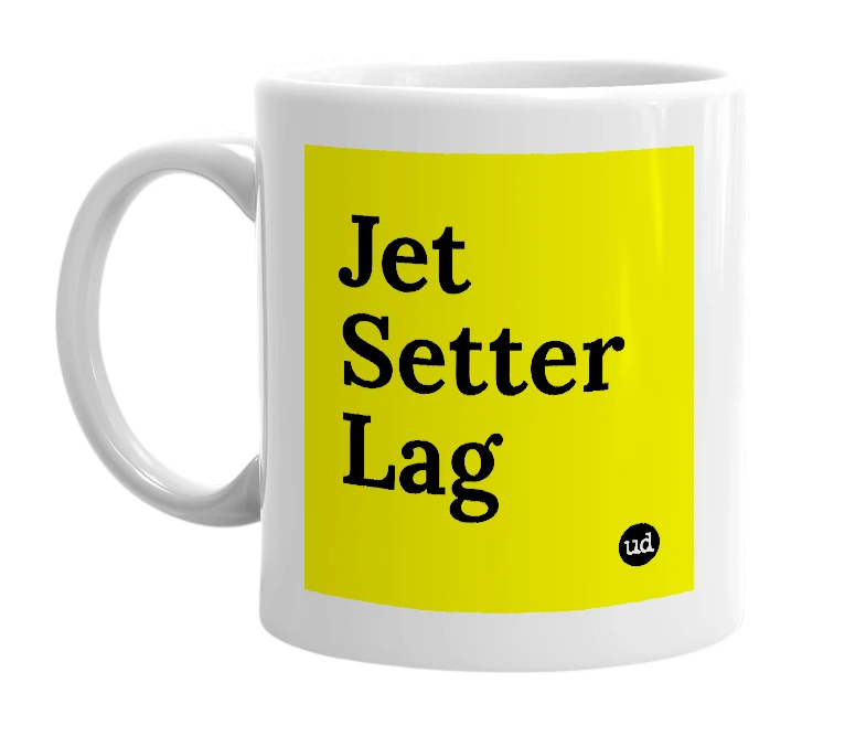 White mug with 'Jet Setter Lag' in bold black letters