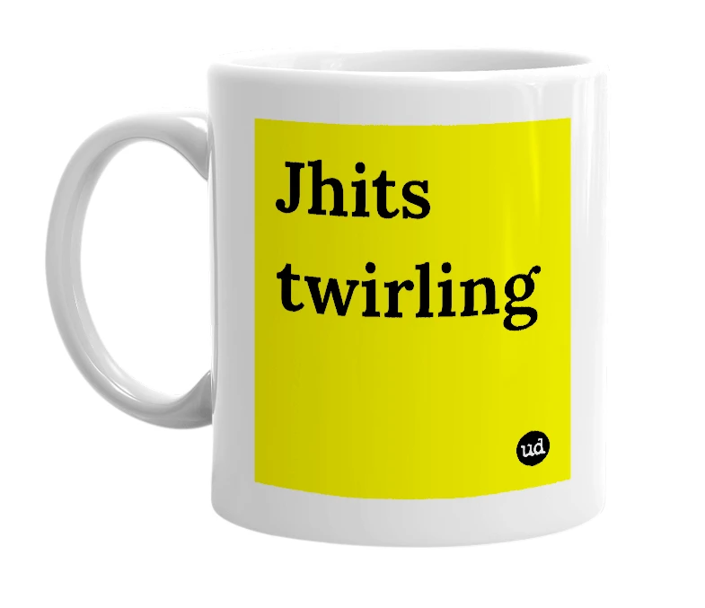 White mug with 'Jhits twirling' in bold black letters