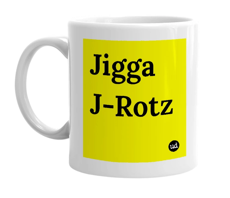 White mug with 'Jigga J-Rotz' in bold black letters
