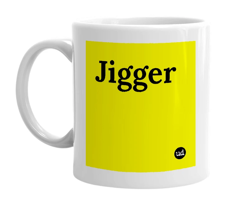 White mug with 'Jigger' in bold black letters