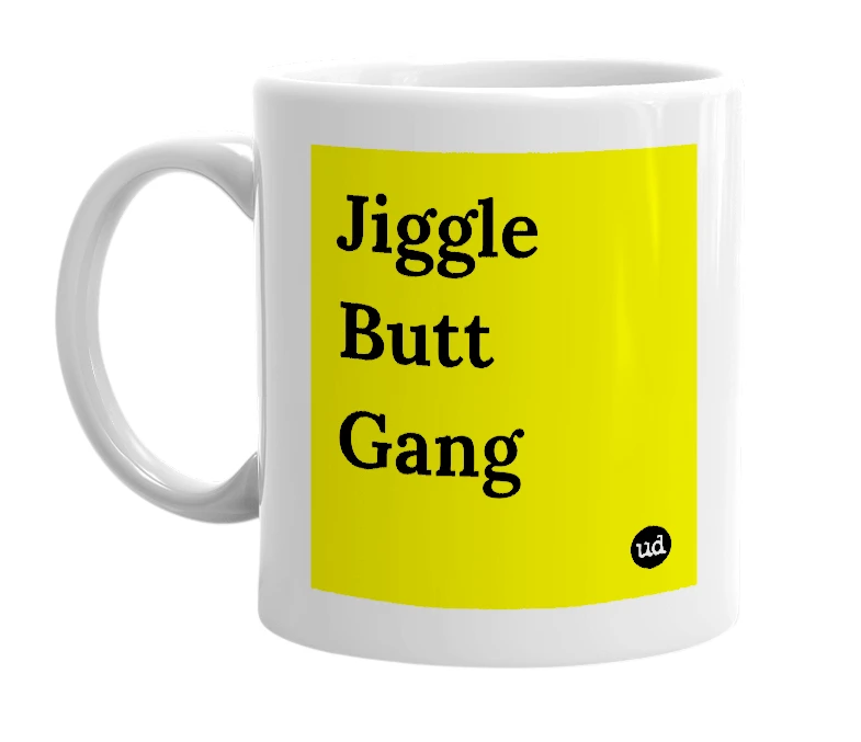 White mug with 'Jiggle Butt Gang' in bold black letters