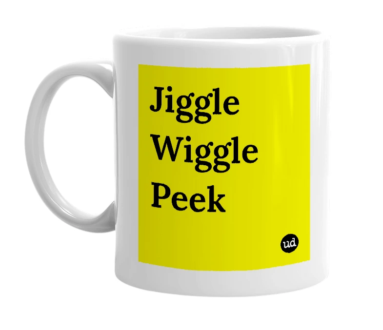 White mug with 'Jiggle Wiggle Peek' in bold black letters
