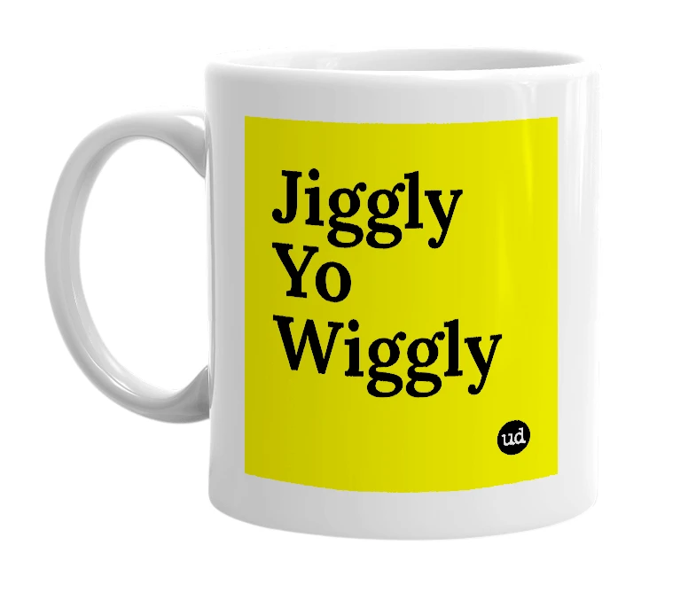 White mug with 'Jiggly Yo Wiggly' in bold black letters