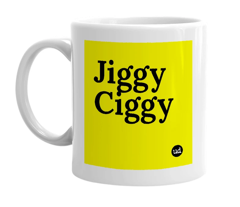 White mug with 'Jiggy Ciggy' in bold black letters