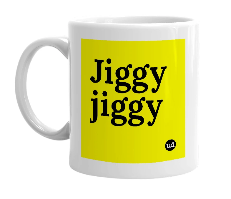 White mug with 'Jiggy jiggy' in bold black letters