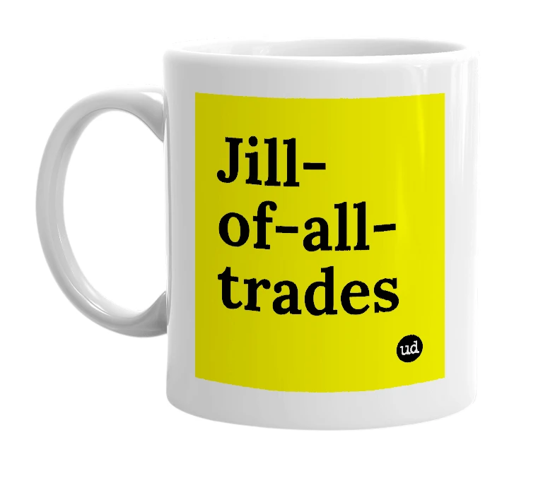 White mug with 'Jill-of-all-trades' in bold black letters