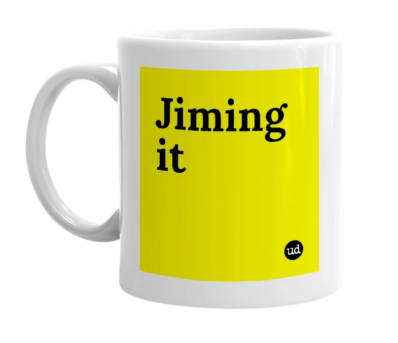 White mug with 'Jiming it' in bold black letters