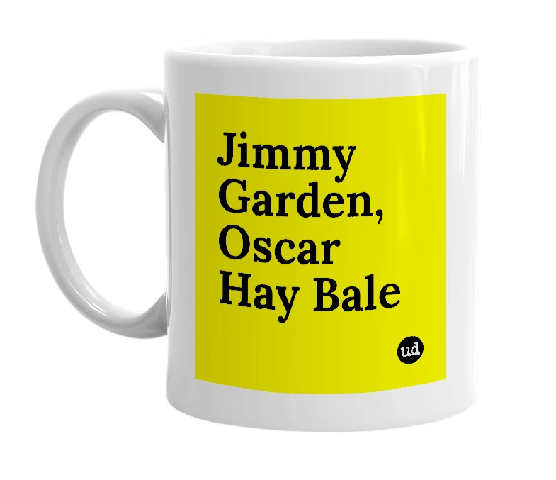 White mug with 'Jimmy Garden, Oscar Hay Bale' in bold black letters