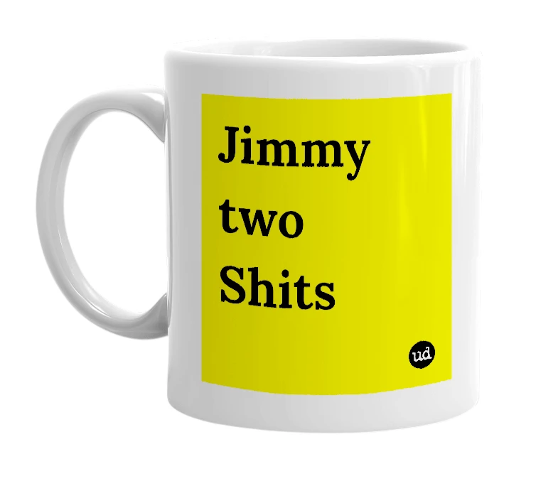 White mug with 'Jimmy two Shits' in bold black letters