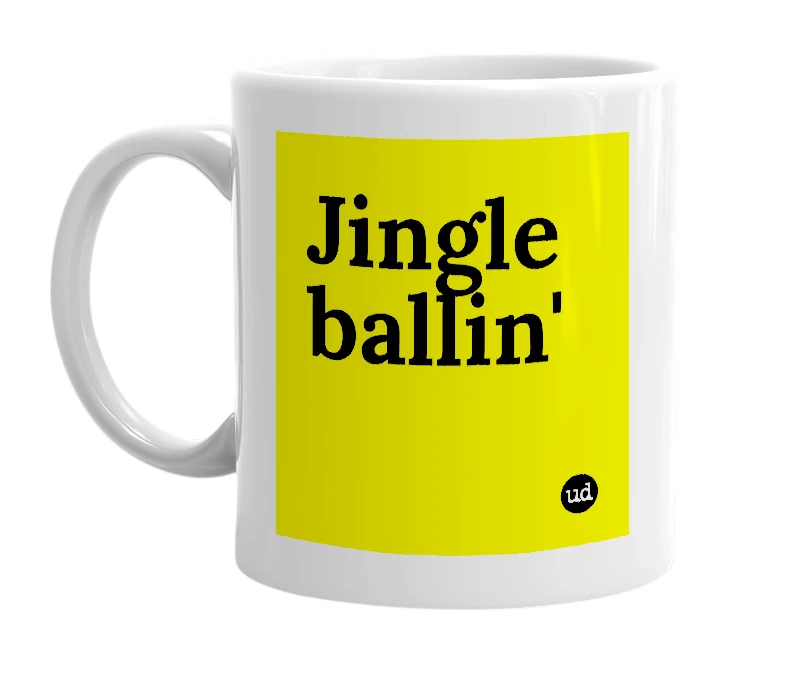 White mug with 'Jingle ballin'' in bold black letters