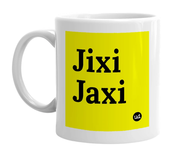 White mug with 'Jixi Jaxi' in bold black letters