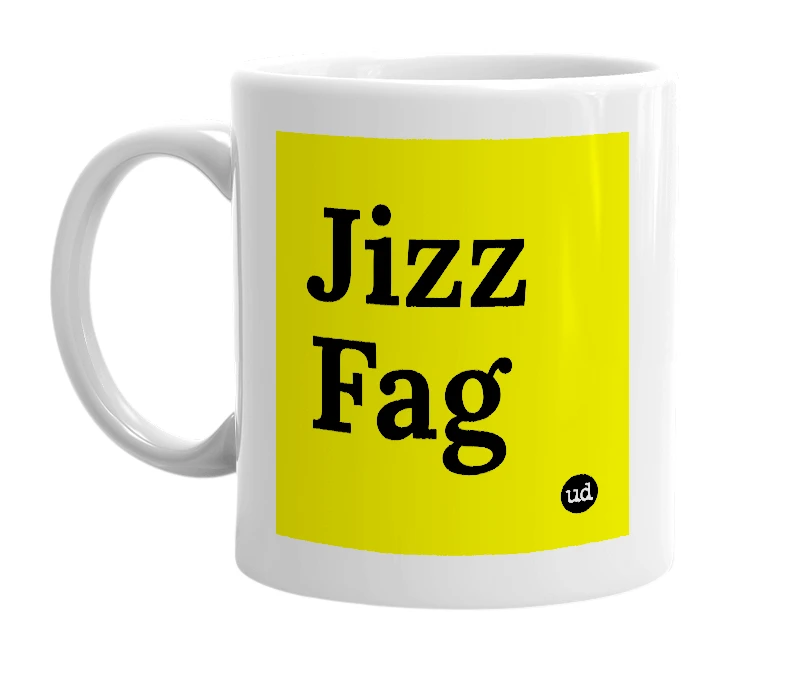 White mug with 'Jizz Fag' in bold black letters