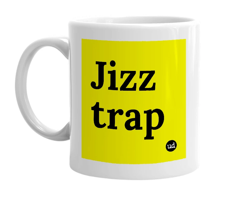 White mug with 'Jizz trap' in bold black letters