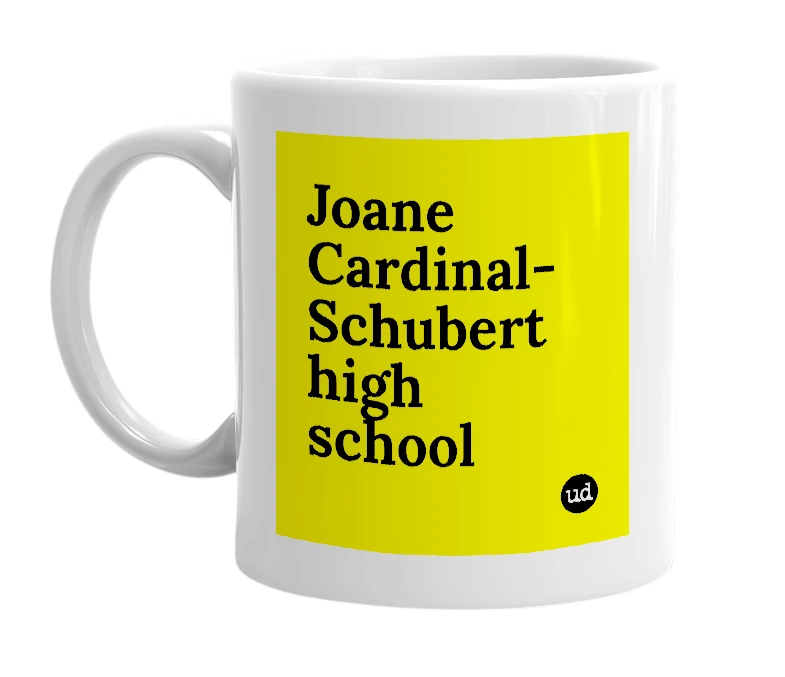 White mug with 'Joane Cardinal-Schubert high school' in bold black letters