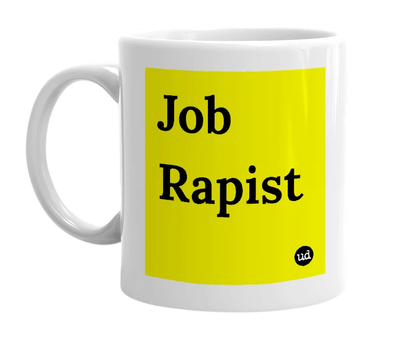 White mug with 'Job Rapist' in bold black letters