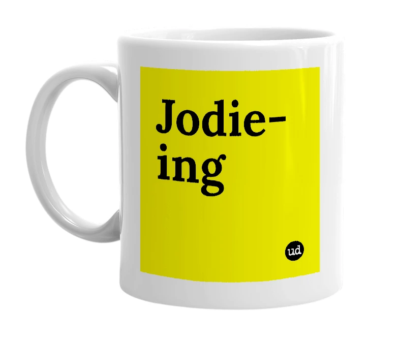 White mug with 'Jodie-ing' in bold black letters