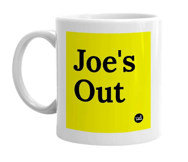 White mug with 'Joe's Out' in bold black letters
