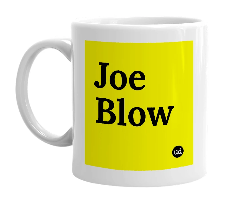 White mug with 'Joe Blow' in bold black letters