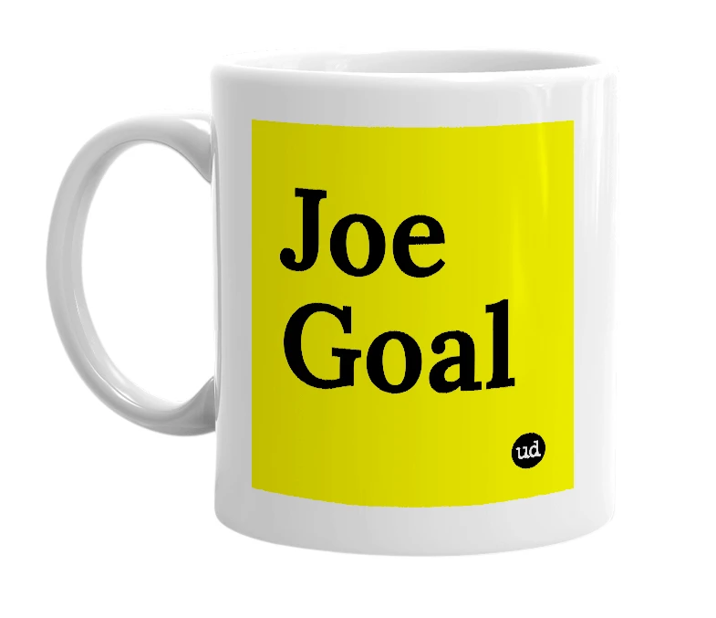 White mug with 'Joe Goal' in bold black letters