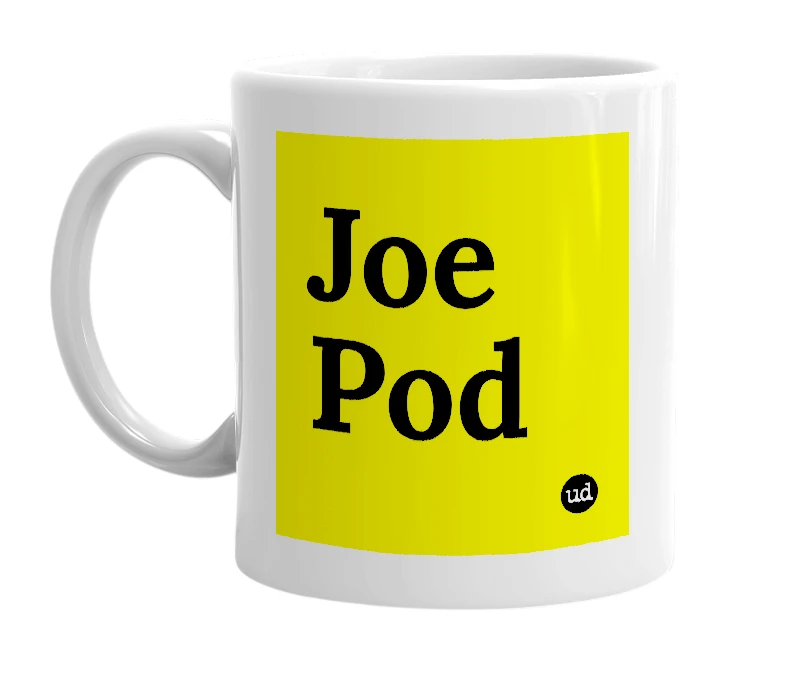 White mug with 'Joe Pod' in bold black letters