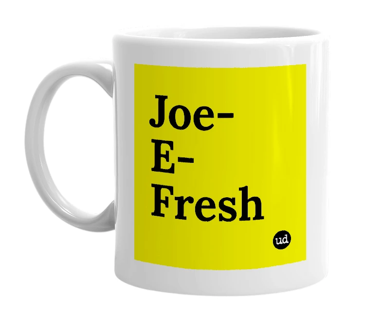 White mug with 'Joe-E-Fresh' in bold black letters