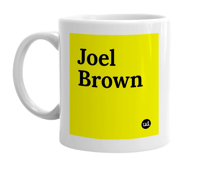 White mug with 'Joel Brown' in bold black letters