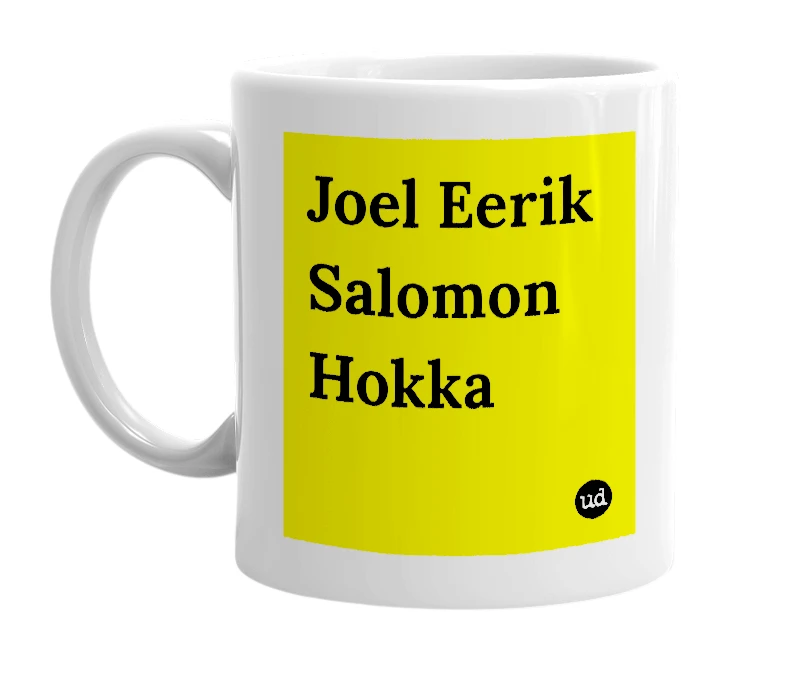 White mug with 'Joel Eerik Salomon Hokka' in bold black letters