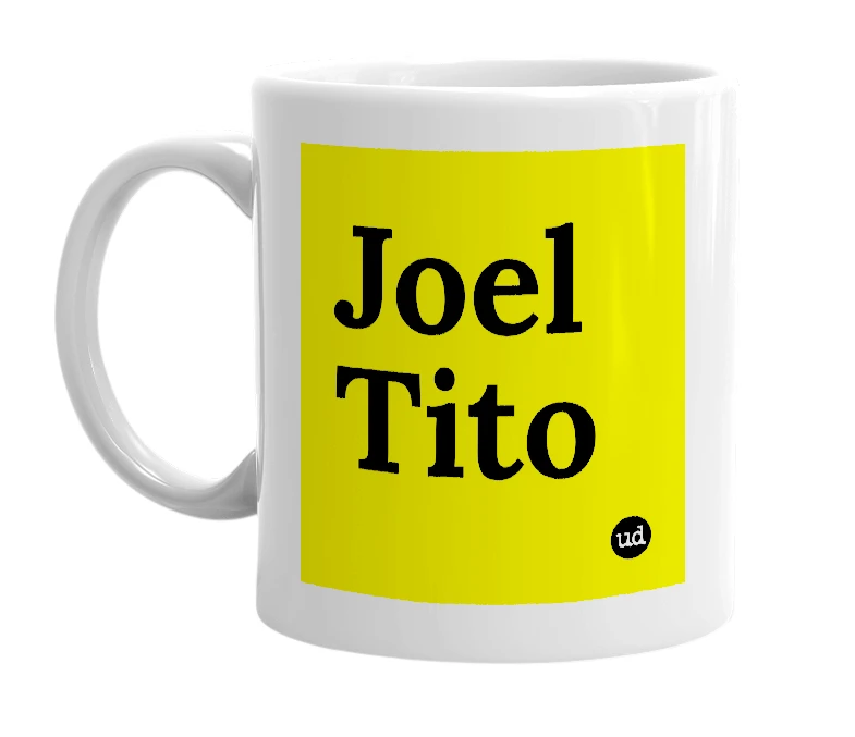 White mug with 'Joel Tito' in bold black letters