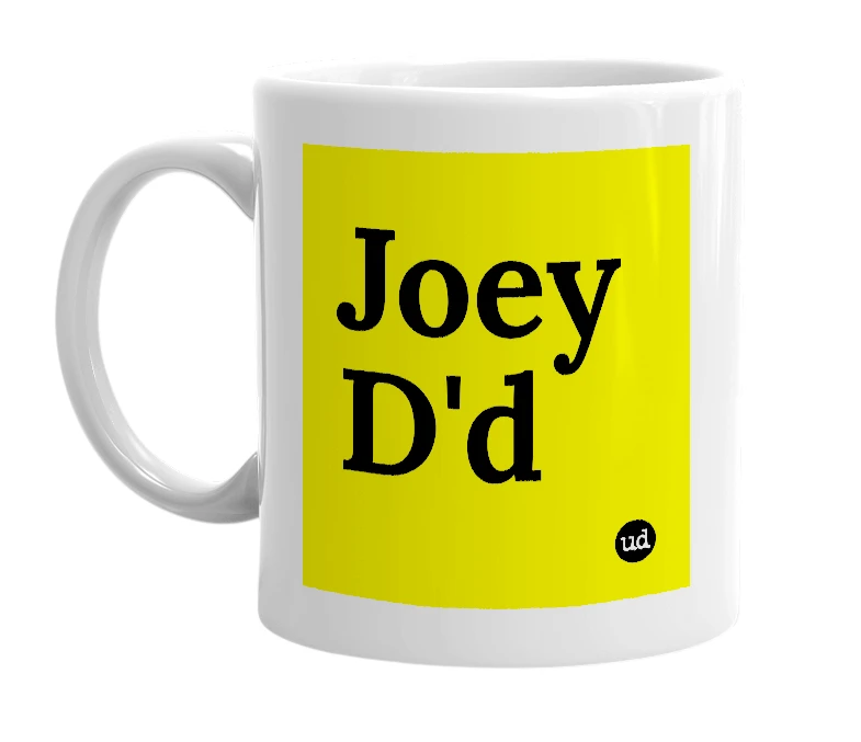White mug with 'Joey D'd' in bold black letters